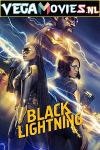 Download  Black Lightning (Season 1 – 4) [S04E12 Added] English With Subtitles 480p150MB | 720p [320MB]