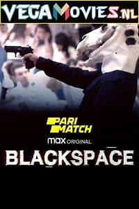 Download  Black Space Season 1 Dual Audio [Hindi (Fan Dubbed) & English] WEB Series 720p [600MB] WEB-DL