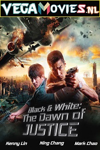 Download  Black & White: The Dawn of Justice (2014) Dual Audio {Hindi-English} 480p [400MB] | 720p [1GB]