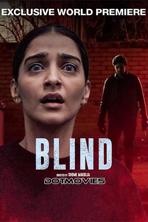 Download  Blind (2023) Hindi Full Movie WEB-DL 480p [380MB] | 720p [1.4GB] | 1080p [2.9GB]