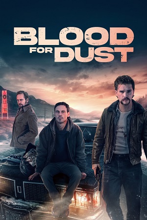 Download  Blood for Dust (2024) Dual Audio {Hindi-English} BluRay 480p [400MB] | 720p [1GB] | 1080p [2.2GB]