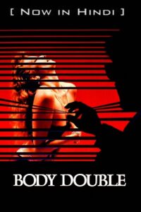 Download  Body Double (1984) BluRay Dual Audio {Hindi-English} 480p [450MB] | 720p [1.2GB] | 1080p [2GB]