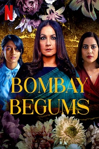 Download  Bombay Begums (2021) Season 1 Hindi Complete Netflix WEB Series 480p | 720p | 1080p HDRip