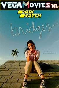 Download  Bridges (2021) Hindi Voice Over Full Movie WEB-DL 720p [1GB]