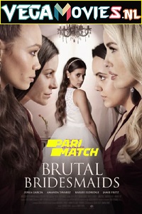 Download  Brutal Bridesmaids (2021) Dual Audio {Hindi-English} 480p [300MB] | 720p [900MB]