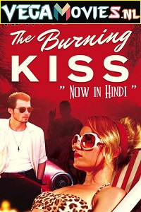 Download  Burning Kiss (2018) Dual Audio {Hindi-English} 480p [350MB] | 720p [1GB]