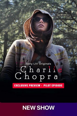 Download  Charlie Chopra (2023) Season 1 [S01E01 Added] SonyLIV Original Hindi WEB Series 480p | 720p | 1080p WEB-DL