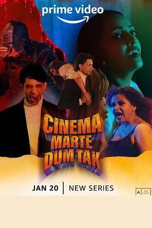 Download  Cinema Marte Dum Tak (Season 1) Hindi Amazon Prime Complete Web Series 480p | 720p | 1080p WEB-DL