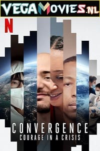 Download  Convergence: Courage in a Crisis (2021) Netflix Dual Audio [Hindi-English] WeB-DL 480p [400MB] | 720p [1GB]