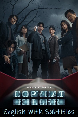 Download  Copycat Killer (2023) Season 1 Complete [Netflix Original] English WEB Series 480p | 720p WEB-DL