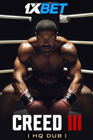 Download  Creed III (2023) WEBRip Hindi (HQ-Dubbed) Full Movie 480p [400MB] | 720p [1.2GB] | 1080p [3.4GB]