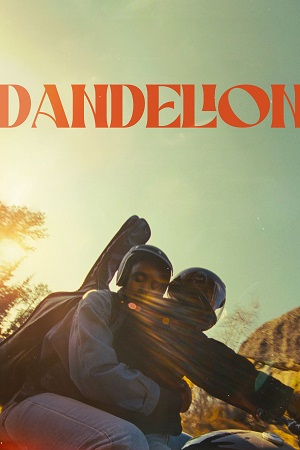 Download  Dandelion (2024) WEB-DL {English With Subtitles} Full Movie 480p [350MB] | 720p [950MB] | 1080p [2.2GB]