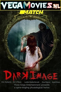 Download  Dark Image (2017) Dual Audio {Hindi-English} 480p [250MB] | 720p [800MB]