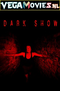 Download  Dark Show (2016) Dual Audio [Hindi - English] WeB-DL 480p [280MB] | 720p [1GB]