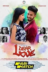 Download  Dear Love (2022) Gujarati Voice Over Full Movie WEB-DL 720p [1GB]