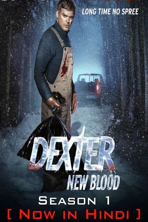 Download  Dexter: New Blood Season 1 (2021) Hindi Dubbed TV Series 480p | 720p | 1080p WEB-DL