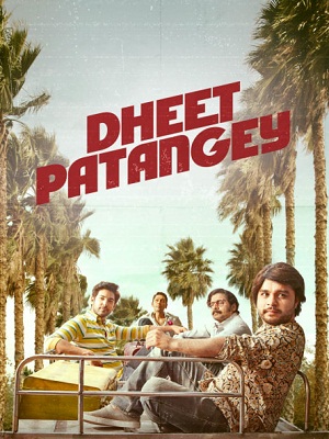 Download  Dheet Patangey (2020) Hindi Full Movie 480p [400MB] | 720p [1GB] HDRip