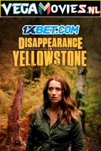 Download  Disappearance in Yellowstone (2022) Hindi [Voice Over] Full Movie WEB-DL 720p [1GB]