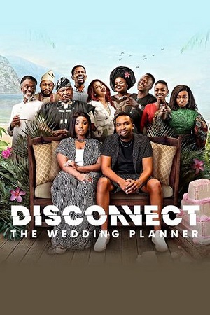 Download  Disconnect: The Wedding Planner (2023) WEB-DL {English With Subtitles} Full Movie 480p [350MB] | 720p [900MB] | 1080p [2.2GB]