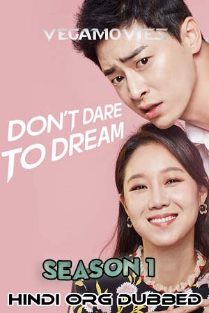 Download  Dont Dare to Dream (Season 1) Hindi Dubbed Complete K-Drama Series 480p | 720p WEB-DL