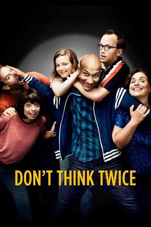 Download  Dont Think Twice (2016) Dual Audio [Hindi - English] WeB-DL 480p [300MB] | 720p [850MB] | 1080p [2GB]