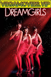 Download  Dreamgirls (2006) Dual Audio {Hindi-English} 480p [450MB] | 720p [1.2GB] | 1080p [2.7GB]