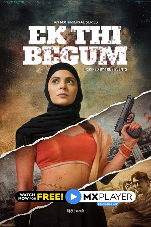 Download  [18-] Ek Thi Begum (2020) Season 1 Hindi Complete MX Original WEB Series 480p | 720p HDRip