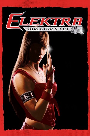 Download  Elektra (2005) Directors Cut BluRay Dual Audio {Hindi-English} 480p [330MB] | 720p [890MB] | 1080p [2.6GB]