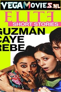 Download  Elite Short Stories: Guzmán Caye Rebe (2021) Season 1 English Complete Netflix WEB Series 720p [100MB] WEB-DL