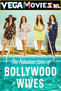 Download  Fabulous Lives of Bollywood Wives (Season 1-2) Hindi Complete Netflix WEB Series 480p | 720p HDRip