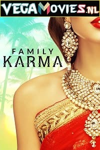 Download  Family Karma (2021) Season 1 Hindi Complete Amazon Prime WEB Series 480p [1GB] | 720p [1GB] WEB-DL