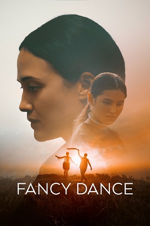 Download  Fancy Dance (2024) {English with Subtitles} Full Movie WEB-DL 480p [270MB] | 720p [750MB] | 1080p [1.8GB]