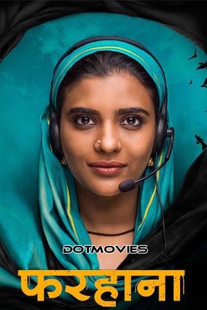 Download  Farhana (2023) Hindi SonyLIV Exclusive Full Movie WEB-DL 480p [400MB] | 720p [850MB] | 1080p [2.8GB]