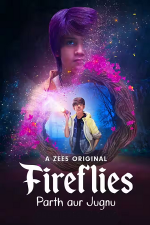 Download  Fireflies – Parth aur Jugnu (2023) Season 1 Complete [ZEE5 Original] Hindi WEB Series 480p | 720p | 1080p WEB-DL