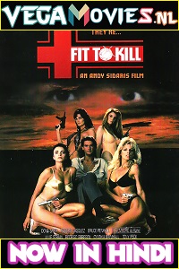 Download  [18-] Fit to Kill (1993) Dual Audio {Hindi-English} 480p [300MB] | 720p [1.2GB]