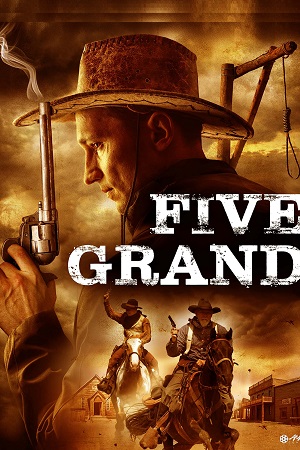 Download  Five Grand (2016) WEB-DL Dual Audio {Hindi-English} 480p [350MB] | 720p [900MB]