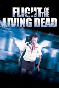 Download  Flight of the Living Dead (2007) BluRay Dual Audio {Hindi-English} 480p [350MB] | 720p [850MB] | 1080p [1.7GB]