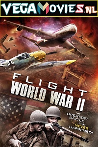 Download  Flight World War II (2015) Dual Audio {Hindi-English} 480p [300MB] | 720p [800MB] | 1080p [1.6GB]