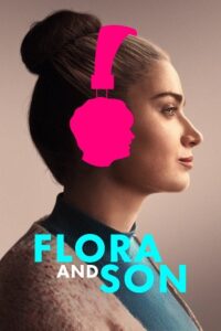 Download  Flora and Son (2023) WEB-DL {English With Subtitles} Full Movie 480p [300MB] | 720p [800MB] | 1080p [2GB]