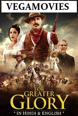 Download  For Greater Glory (2012) Dual Audio {Hindi-English} 480p [450MB] | 720p [1.2GB] | 1080p [3GB]