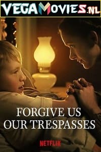 Download  Forgive Us Our Trespasses (2022) Dual Audio {Hindi-English} 720p [130MB] WEB-DL