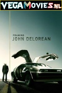 Download  Framing John DeLorean (2019) Dual Audio [Hindi-English] 480p [350MB] | 720p [1GB] | 1080p [2.3GB]