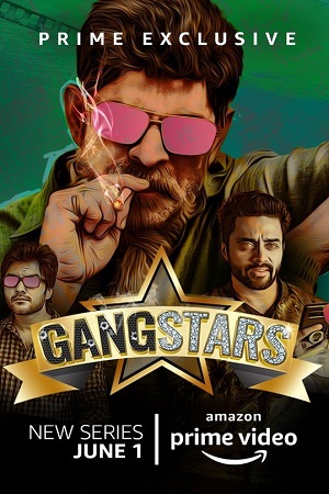 Download  GangStars (2018) Season 1 [Hindi DD 5.1] Amazon Prime WEB Series 720p HDRip