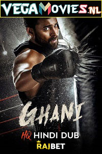 Download  Ghani (2022) WEB-DL Hindi [HQ Dubbed] Full Movie 480p [450MB] | 720p [1.1GB] | 1080p [2.7GB]