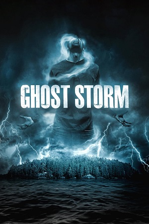 Download  Ghost Storm (2011) WEB-DL Dual Audio {Hindi-English} 480p [300MB] | 720p [870MB] | 1080p [1.9GB]