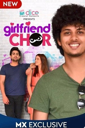 Download  Girlfriend Chor (2020) Season 1 Hindi Complete MX Player WEB Series 480p | 720p HDRip