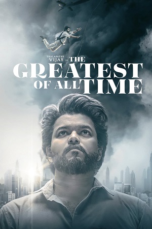 Download  GOAT-The Greatest of All Time (2024) Dual Audio [Hindi ORG. DD5.1 - Tamil] NF WEB-DL 480p [640MB] | 720p [1.9GB] | 1080p [2.8GB]