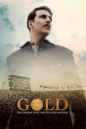 Download  GOLD (2018) BluRay [Hindi DD5.1] Full Movie 480p [400MB] | 720p [1.2GB] | 1080p [2.4GB]