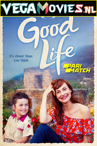 Download  Good Life (2021) Hindi [Voice Over] Full Movie WEB-DL 720p [994MB]