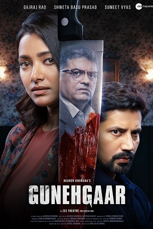 Download  Gunehgaar (2022) Hindi ZEE5 WEB-DL 720p [350MB] | 1080p [600MB] | 2160p 4K [1.5GB]